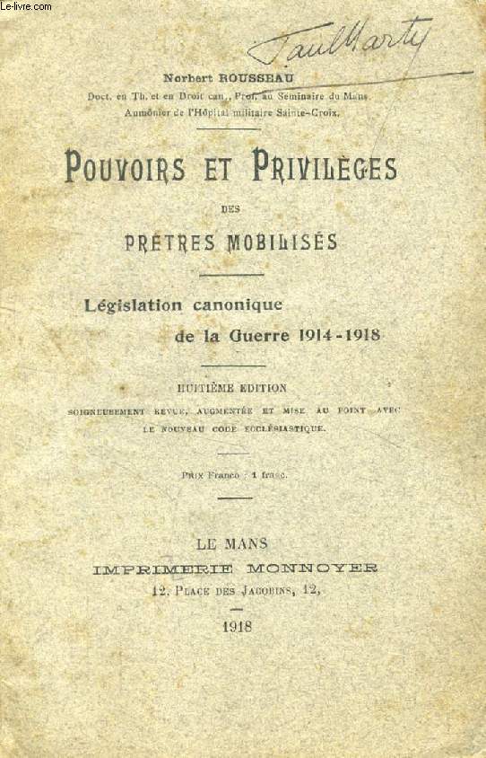 POUVOIRS ET PRIVILEGES DES PRETRES MOBILISES, LEGISLATION CANONIQUE DE LA GUERRE 1914-1918