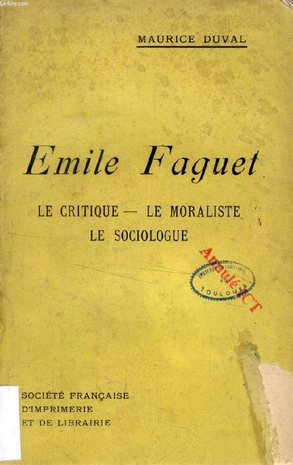 EMILE FAGUET, Le Critique, Le Moraliste, Le Sociologue
