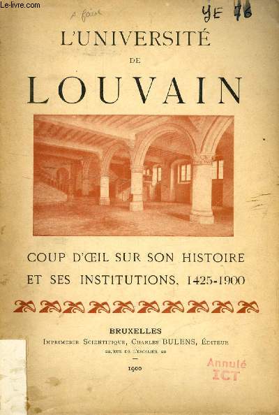 L'UNIVERSITE DE LOUVAIN, COUP D'OEIL SUR SON HISTOIRE ET SES INSTITUTIONS, 1425-1900
