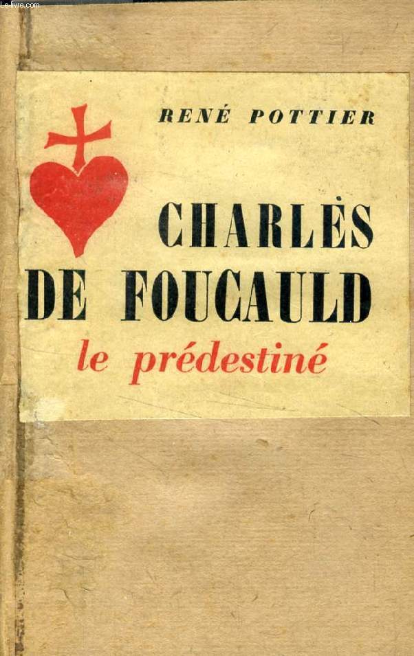 CHARLES DE FOUCAULD, LE PREDESTINE