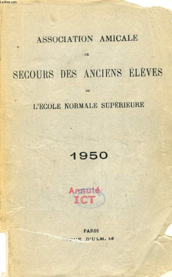 ASSOCIATION AMICALE DE SECOURS DES ANCIENS ELEVES DE L'ECOLE NORMALE SUPERIEURE, 1950