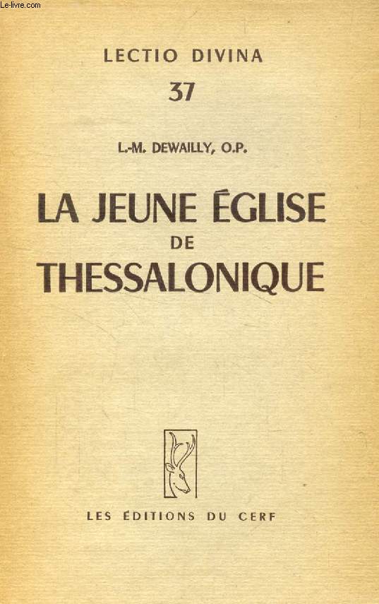 LA JEUNE EGLISE DE THESSALONIQUE, Les Deux Premires Eptres de Saint Paul (Lectio Divina, 37)