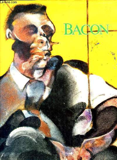 FRANCIS BACON - OEUVRES 1944/1982