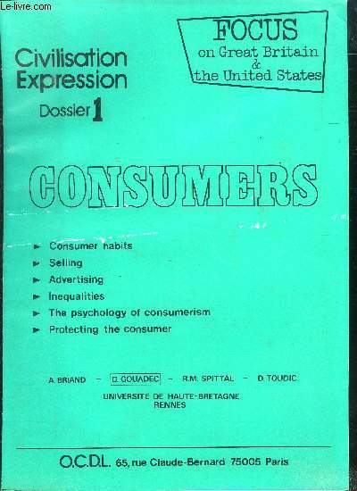 CIVILISATION EXPRESSION DOSSIER N 1 : CONSUMERS // CONSUMER HABITS - SELLING - ADVERTISING - INEQUALITIES - PROTECTING THE CONSUMER