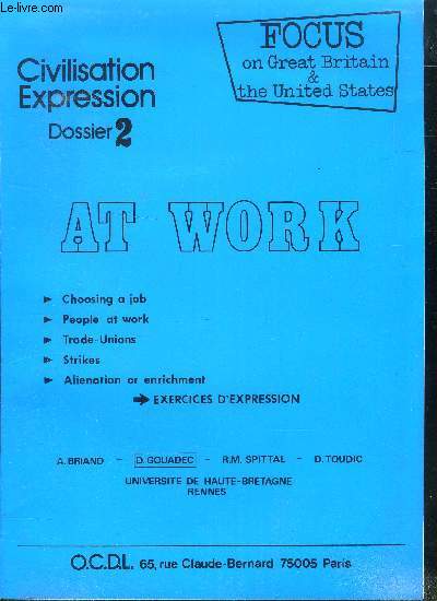 CIVILISATION EXPRESSION DOSSIER N 2 : AT WORK // CHOOSING A JOB - PEOPLE AT WORK - TRADE UNIONS - STRIKES