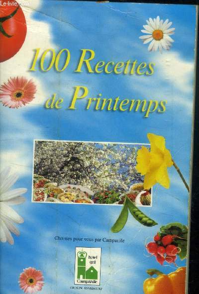 100 recettes de printemps, choisies pour vous par Campanile