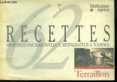 62 recettes au Multicuiseur Express, proposes par Jean Ducloux, restaurateur  Tournus