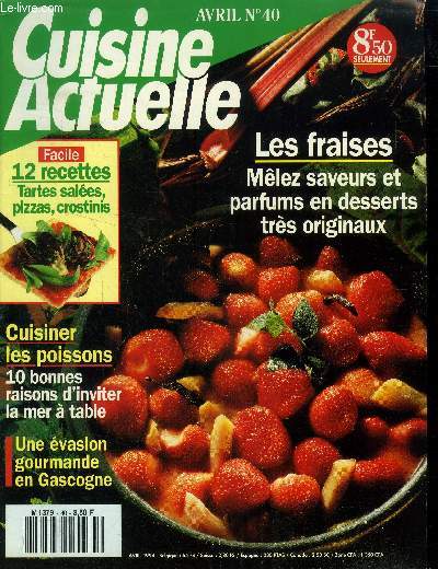 Cuisine actuelle n 40 - Avril 1994 : Cuisine de Tunisie : briks  l'oeuf - Feuillantinesaux pommes, caramel au beurre sal -Sauce hollandaise - Tartes sales et pizzas - Chartreuse d'agneau - Les eaux en bouteille,etc.