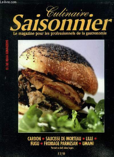 Culinaire saisonnier - Le magazine pour les professionnels de la gastronomie n 32 - Hiver 2009 / 2010 : L'umami - Le fugu - La saucisse de Morteau - le fromage parmesan - Le cardon argent de Genve - Portrait de Johan Segers,etc.