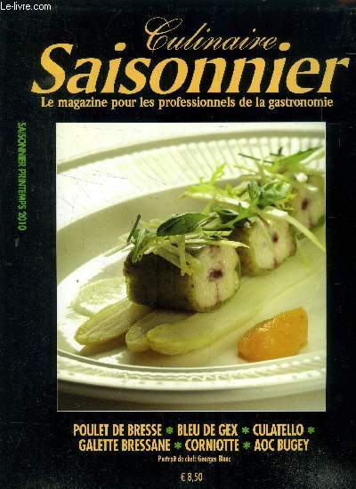 Culinaire saisonnier - Le magazine pour les professionnels de la gastronomie n 33 - printemps 2010 : Le poulet de Bresse - L'asperge blanche - Corniottes - Galette Bressane - AOC Bugey - Culatello - Bleu de Gex,etc.
