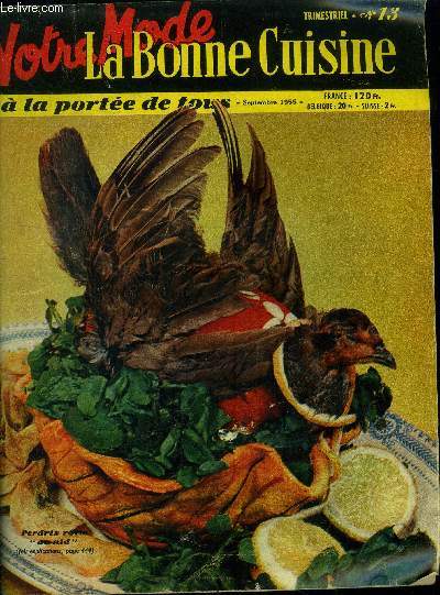 La Bonne cuisine  la porte de tous n 13 - Supplment de Votre Mode de Septembre 1955 : Ballotine de perdreaux en gele - Belinoun aux aromates - Choux  la crme - Crote de bcasses - omelette norvgienne poulet de bresse Paulette - Saumon 