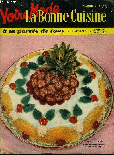 La Bonne cuisine  la porte de tous n 16 - Supplment de Votre Mode de Juin 1956 ; Asperges  la flamande - Aspic de langouste - Crabe  l'anglaise - Gteau moka - Goulash - Jambon glac - marionnettes - Otak-otak - Rose des vents,etc.