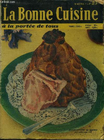 La Bonne cuisine  la porte de tous n 25 - Septembre 1958 : Apple-Pie - Brochette d'agneau  la grecue - canard aux olives - Fantaisie - Filets de soles au beurre - Jambonneau en crote - Omelette  la portuguaise,etc.
