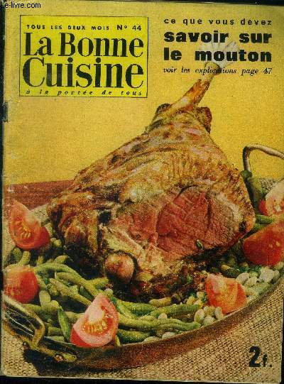 La Bonne cuisine  la porte de tous n 44 - Avril - Mai 1963 : Ce que vous devez savoir sur le mouton - Le concours de la meilleure cuisinire - Menus de communion, menus blancs - terrine maison - Cuisine au vin - Cuisine au fromage,etc.