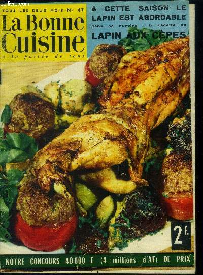 La Bonne cuisine  la porte de tous n 47 - Octobre - Novembre 1963 : A cette priode le lapin est abordable - Recette de lapin aux cpes - Les fruits de mer - Le gibier - Les viandes - Les lgumes - Cuisine au vin - Cuiisne au fromage - L'heure du th,