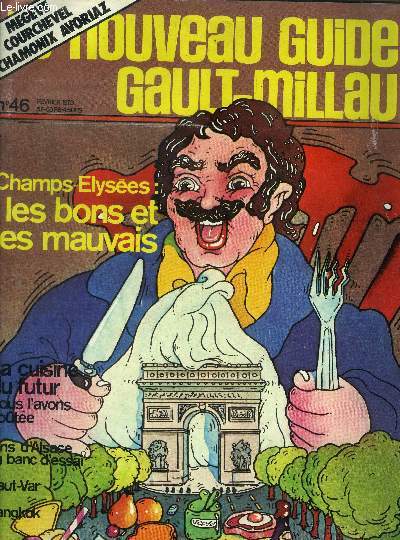 Le nouveau Guide Gault-Millau - Magazine n 46 - Fvrier 1973 : Champs-Elyses : les bons et les mauvais - la cuisine du futur : Nous l'avons gote - Vins d'Alsace au banc d'essai - Haut-Var - bangkok,etc.