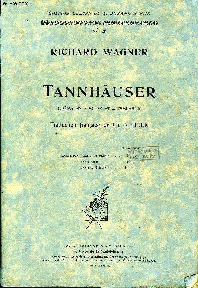 TANNHAUSER opra en trois actes et quatre tableaux partition chant et piano en franais.
