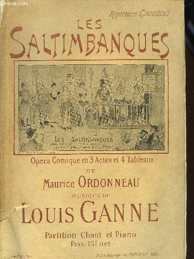 LES SALTIMBANQUES opra comique en 3 actes et 4 tableaux de Maurice Ornneau PARTITION CHANT ET PIANO
