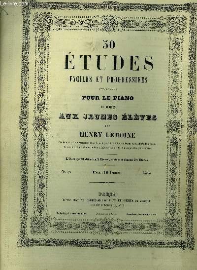 50 ETUDES FACILES ET PROGRESSIVES composes POUR LE PIANO et ddies AUX JEUNES ELEVES