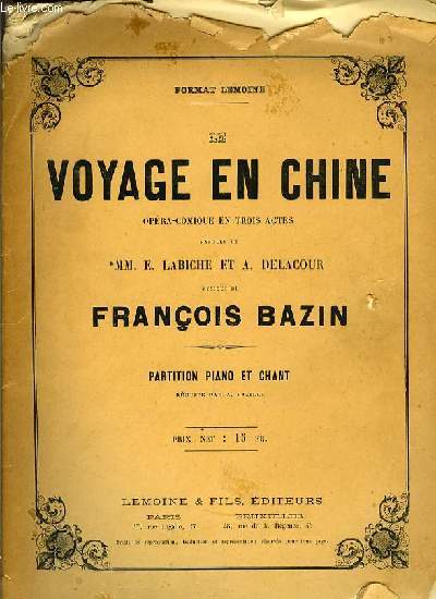 VOYAGE EN CHINE opra-comique en trois actes paroles de MM. E. Labiche et A. Delacour PARTITION PIANO ET CHANT