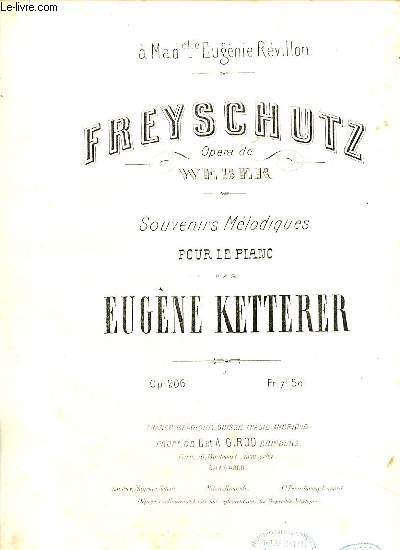 FREYSCHTZ OPERA DE WEBER. LES SOUVENIRS MELODIQUES N1. COMPOSES POUR LE PIANO. Op. 206.