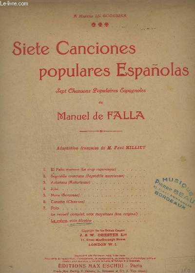 SIETE CANCIONES POPULAIRES ESPANOLAS - 7 CHANSONS POPULAIRES ESPAGNOLES : EL PANO MORUNO (LE DRAP MAURESQUE) + SEGUIDILLA MURCIANA (SEGUIDILLE MURCIENNE) + ASTURIANA + JOTA + NANA + CANCION (CHANSON) + POLO.