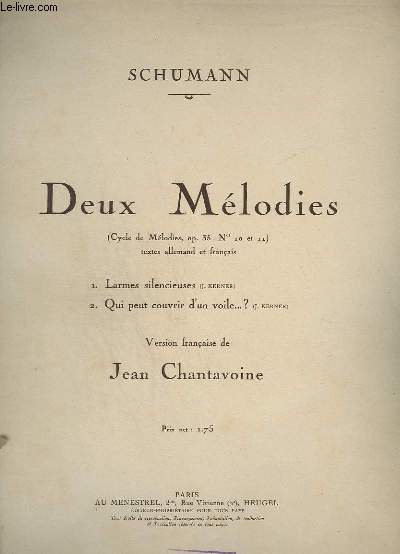 DEUX MELODIES - LARMES SILENCIEUSES + QUI PEUT COUVRIR D'UN VOILE...? - POUR PIANO ET CHANT.