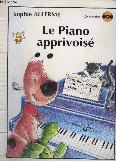 LE PIANO APPRIVOISE - VOLUME 1.