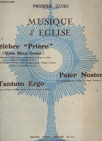 MUSIQUE D'EGLISE - PRIERE - N1 : SOPRANO OU TENOR - POUR ORGUE OU PIANO.