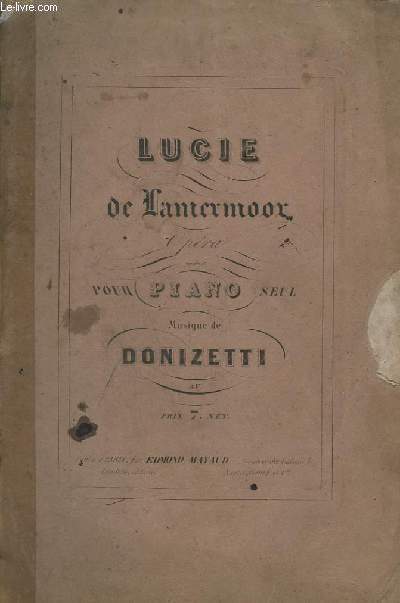 LUCIE DE LAMERMOOR - OPERA REDUIT POUR PIANO SEUL.