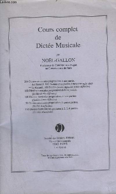 COURS COMPLET DE DICTEE MUSICALE - 200 DICTEES MUSICALES PROGRESSIVES A UNE PARTIE EN 2 RECUEIL : 2 RECUEIL : 100 DICTEES ASSEZ DIFFICILES A TRES DIFFICILES.
