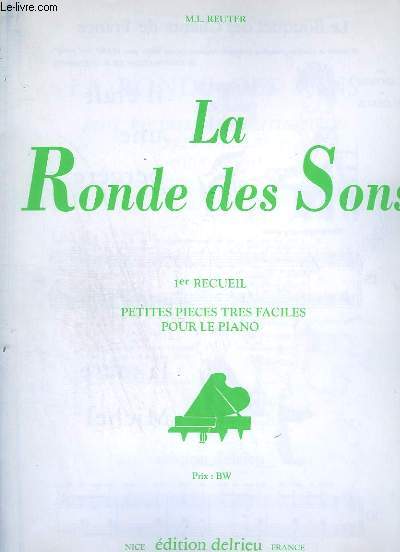 LA RONDFE DES SONS - 1 RECUEIL : PETITES PIECES TRES FACILES POUR LE PIANO : SILENCE ! JE COMMENCE + ATTRAPE MOI + PETITS MOUTONS DANS UN JOLI PRE + LA COURTE ECHELLE + JOUR DE L'AN + JEUX DE BALLES + GENTILLE POUPEE + SOIR D'ETE...