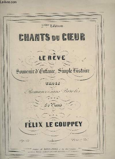 CHANT DU COEUR - LE REVE - SOUVENIR D'ENFANCE, SIMPLE HISTOIRE - ROMANCE SANS PAROLES POUR PIANO - OP.12.