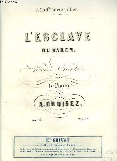 L'ESCLAVE DU HAREM - REVERIE ORIENTALE POUR LE PIANO - OP.84.
