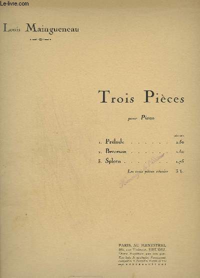 TROIS PIECES POUR PIANO - N1 : PRELUDE + N2 : BERCEUSE + N3 : SPLEEN.