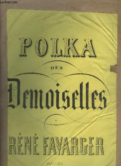 POLKA DES DEMOISELLES - OP.33 POUR PIANO.