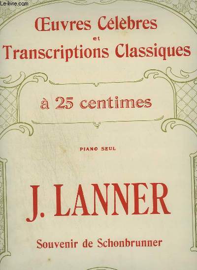 LANNER J. : SOUVENIR DE SCHONBRUNNER - OEUVRES CELEBRES ET TRANSCRIPTIONS CLASSIQUES N1288.
