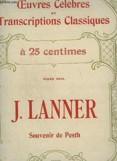 LANNER J. : SOUVENIR DE PESTH - OEUVRES CELEBRES ET TRANSCRIPTIONS CLASSIQUES N1290.