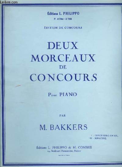 DEUX MORCEAUX DE CONCOURS - POUR PIANO - CONCERTINO EN SOL + SONATINE.