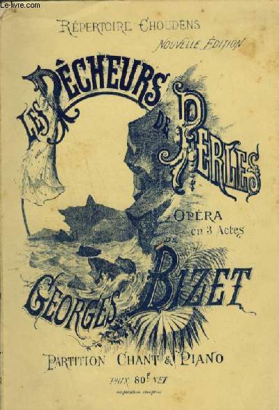 LES PECHEURS DE PERLES - OPERA EN 3 ACTES POUR PIANO ET CHANT.