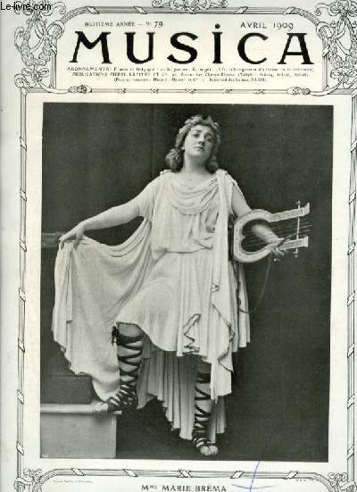 MUSICA - N79 : AVRIL 1909 - Chronique du mois + Christophe Gluck + Alceste + Orphe + Armide + Les ballets de Gluck + les deux 