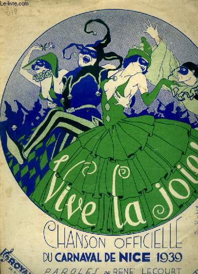 VIVE LA JOIE ! - CHANSON OFFICIELLE DU CARNAVAL DE NICE 1939 - POUR PIANO ET CHANT AVEC PAROLES FRANCAISES ET NICOISES.