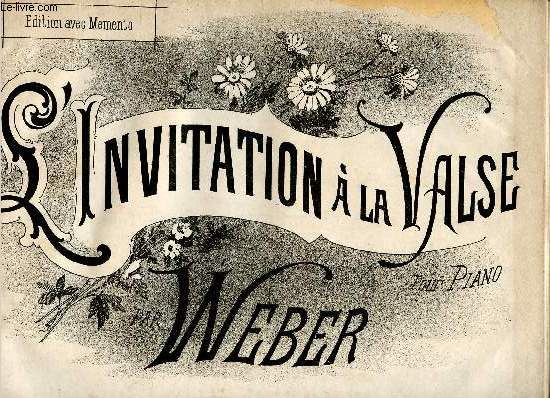 L'INVITATION A LA VALSE - POUR PIANO - OP65