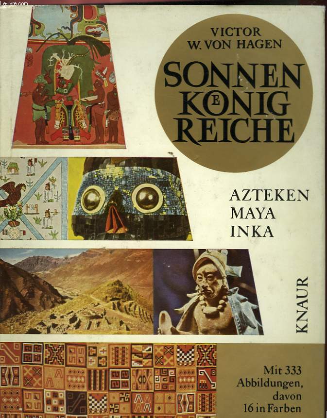 SONNENKNIGREICHE - AZTEKEN, MAYA, INKA