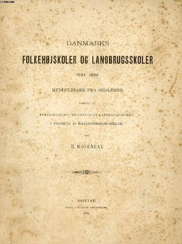 DANMARKS FOLKEHJSKOLER OG LANDBRUGSSKOLER, 1844-1894, MEDDELELSER FRA SKOLERNE