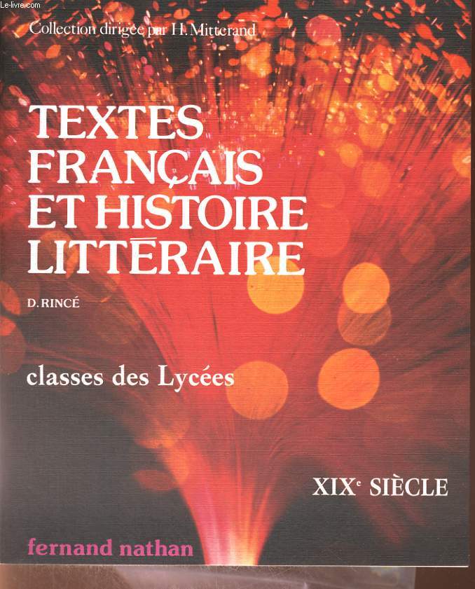 TEXTES FRANCAIS ET HISTOIRE LITTERAIRE. XIXe SIECLE. CLASSE DES LYCEES.