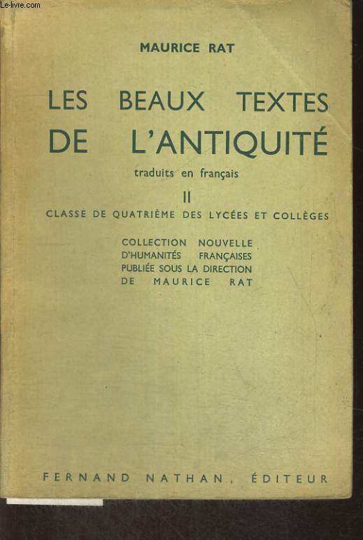 LES BEAUX TEXTES DE L'ANTIQUITE TRADUITS EN FRANCAIS II. CLASSE DE QUATRIEME DES LYCEES ET COLLEGES.
