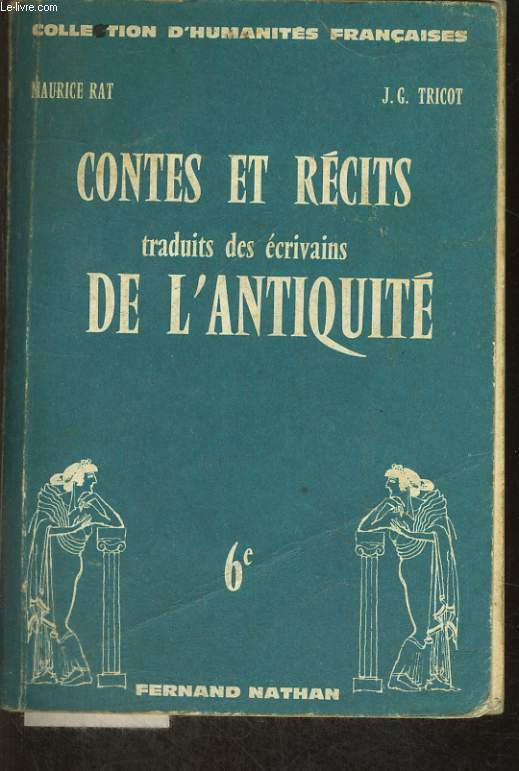 CONTES ET RECITS TRADUITS DES ECRIVAINS DE L'ANTIQUITE. 6e.