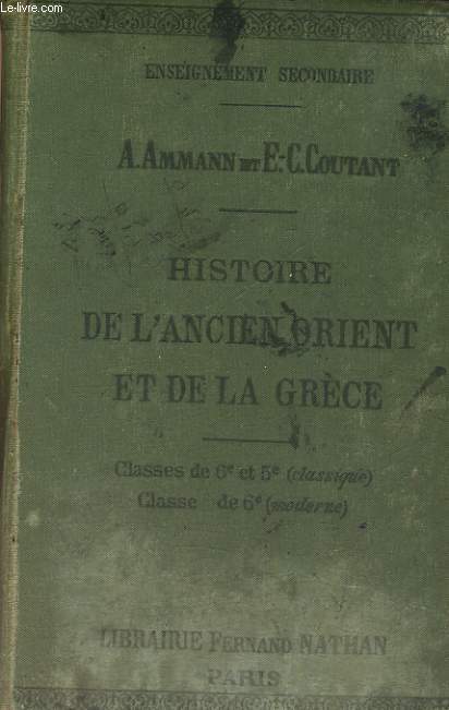 HISTOIRE DE L'ANCIEN ORIENT ET DE LA GRECE. CLASSE DE 6e ET 5e (CLASSIQUE), CLASSE DE 6e (MODERNE). 6e EDITION.