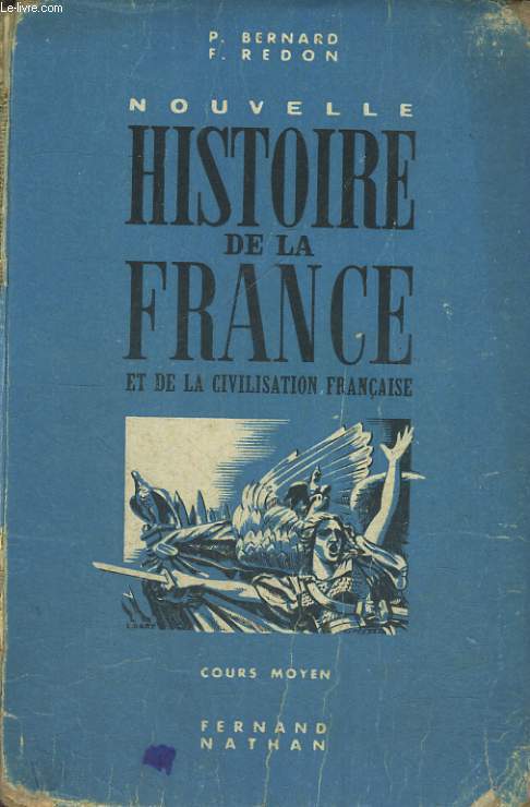 NOUVELLE HISTOIRE DE LA FRANCE ET DE LA CIVILISATION FRANCAISE. COURS MOYEN. PROGRAMME 1945.